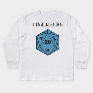 I Roll Nat 20s Kids Long Sleeve T-Shirt